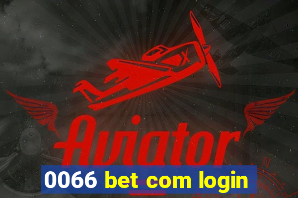 0066 bet com login